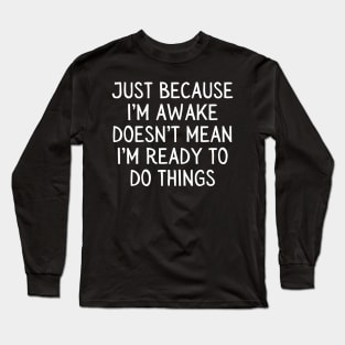 Funny-quotes Long Sleeve T-Shirt